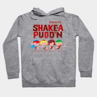 Shake-A Pudd'n Hoodie